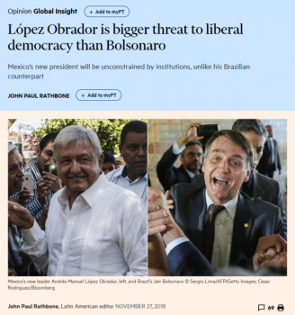 The Financial Times Latin American editor 112718 argues that Mexicos president is more dangerous because he has the support of the people