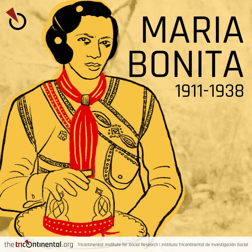 Maria Bonita, or Maria Déia, was a dreamer, a bandit, one of our ancestors.