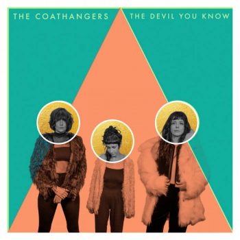 THE COATHANGERS - THE DEVIL YOU KNOW