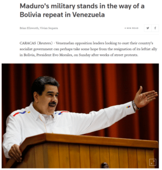 For Reuters (11/11/19), the failure of “Maduro’s” military to launch a coup “stands in the way” of regime change in Venezuela.