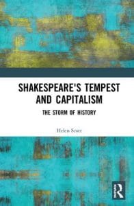 | Helen C Scott Shakespeares Tempest and Capitalism The Storm of History Routledge London and New York 2019 252pp £120 hb ISBN 9781409407263 | MR Online