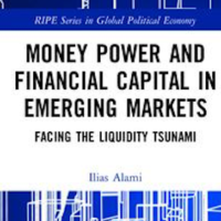 Money Power and Financial Capital in Emerging Markets Facing the Liquidity Tsunami, 1st Edition