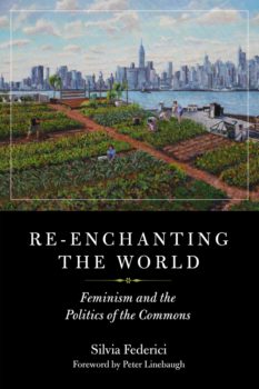 | Reenchanting the World Feminism and the Politics of the Commons | MR Online