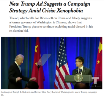 The New York Times 41020 is able to identify Trumps attempt to tie Biden to anti Chinese messages for what it isbut not so much when the attacks go in the other direction