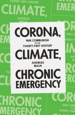 MR Online | A review of Andreas Malm's Corona, Climate, Chronic Emergency: War  Communism in the Twenty-First Century