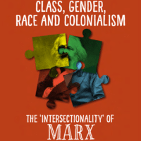 Class, gender, race & colonialism: The ‘intersectionality’ of Marx by Kevin B. Anderson