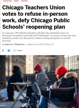 Chicago Sun-Times (1/24/21): “The strategy from union leadership has been to back CPS officials into a corner in negotiations.”