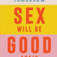 Katherine Angel Tomorrow Sex Will Be Good Again: Women and Desire in the Age of Consent Verso, London 2021.