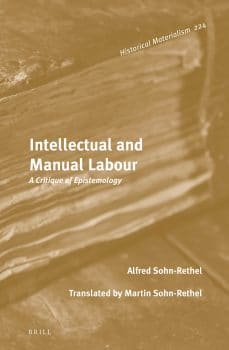Alfred Sohn-Rethel Intellectual and Manual Labour: A Critique of Epistemology
