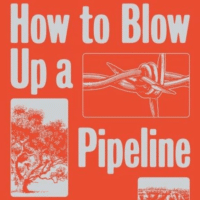 How to Blow Up a Pipeline by Andreas Malm