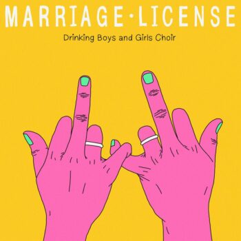 DRINKING BOYS AND GIRLS CHOIR - MARRIAGE LICENSE