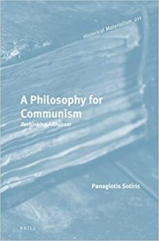 | A Philosophy for Communism Rethinking Althusser | MR Online