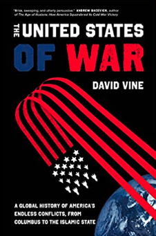 The United States of War: A Global History of America’s Endless Conflicts, from Columbus to the Islamic State