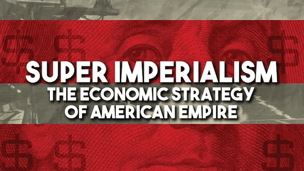 | Super Imperialism The economic strategy of American empire | MR Online