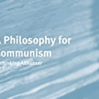 | xA Philosophy for Communism Rethinking Althusser | MR Online