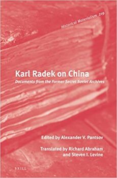 Alexander Pantsov (ed) 'Karl Radek on China: Documents from the Former Secret Soviet Archives'