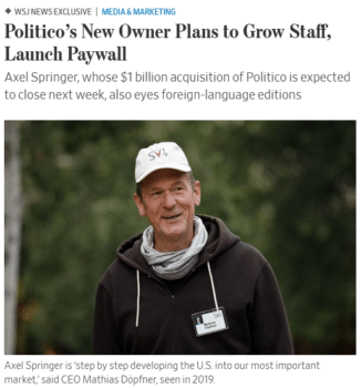 The Wall Street Journal (10/15/21) reported that “Politico’s New Owner Plans to Grow Staff, Launch Paywall”…and enforce ideological conformity.