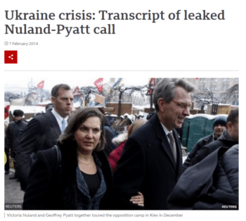 Assistant Secretary of State Victoria Nuland (BBC, 2/7/14) picks the new Ukrainian president: “I think Yats is the guy who’s got the economic experience, the governing experience.”