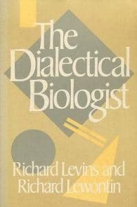 | Richard Levins and Richard Lewontin The Dialectical Biologist Harvard University Press Cambridge 1985 303 pp ISBN 067420283X | MR Online