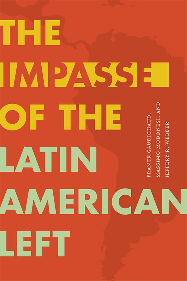 | The Impasse of the Latin American Left | MR Online