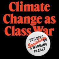 Climate Change as Class War Building Socialism on a Warming Planet by Matthew T. Huber