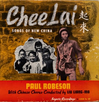 Cover of the album Chee Lai! recorded by Paul Robeson, Liu Liangmo and the Chinese People’s Chorus for Keynote Records in 1941