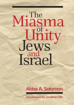 The Miasma of Unity Jews and Israel