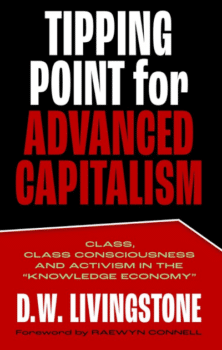 | Tipping Point for Advanced Capitalism Class Class Consciousness and Activism in the Knowledge Economy | MR Online