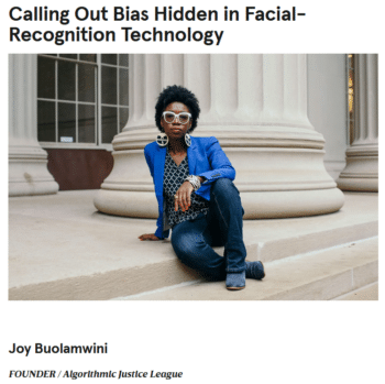 Wired 101519 Joy Buolamwini learned how facial recognition is used in law enforcement where error prone algorithms could have grave consequences