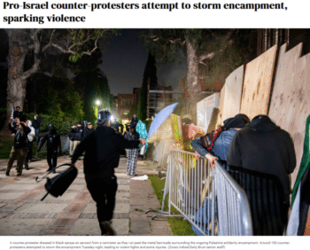 | Security and campus police both retreated as pro Israel counter protesters and other groups attacked protesters in the encampment UCLAs student paper Daily Bruin 5124 reported | MR Online