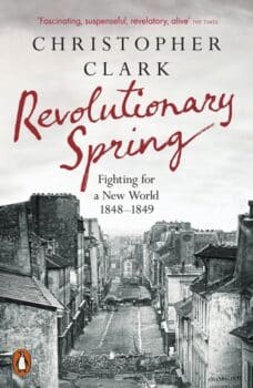 | Christopher Clark Revolutionary Spring Fighting for a New World 18481849 Allen Lane 2023 | MR Online