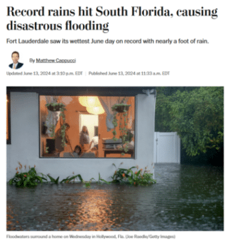 The Washington Post 61324 noted that two recent extreme rains in Fort Lauderdale Florida bear the fingerprint of human caused climate change which is increasing the intensity and severity of top tier rain events