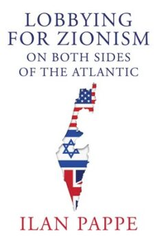 | Lobbing for Zionism on Both Sides of the Atlantic is published by Oneworld | MR Online