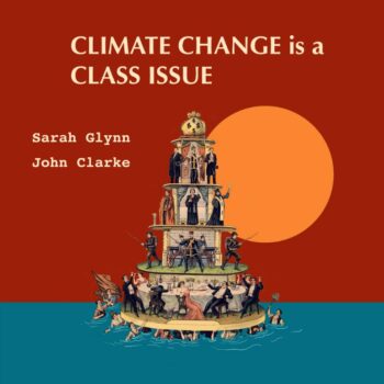 | Sarah Glynn John Clarke Climate Change is a Class Issue | MR Online