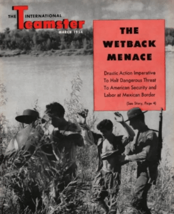 The International Teamsters March 1954 joined in the media red baiting repeating the US governments absurd propaganda that more than 100 Communists a day are coming across the sparsely patrolled border