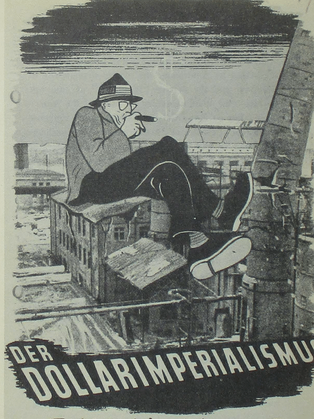 A late 1940s Soviet poster showing a US military service member lounging on top of a German factory, smoking a cigar. The text beneath reads DER DOLLARIMPERIALISMUS [dollar imperialism].