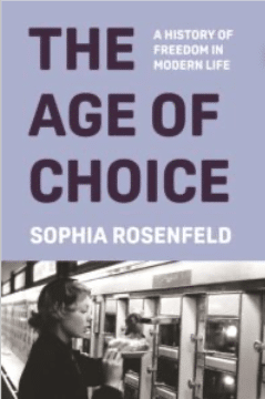 Screenshot 20250423 at 91045 AM | MR Online | Sophia Rosenfeld The Age of Choice A History of Freedom in Modern Life Princeton Princeton University Press 2025 462 pp 00 hb ISBN 9780691164717 | MR Online