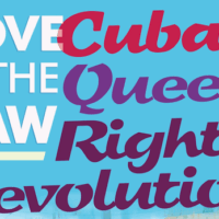 Love is the Law: The Queer Rights Revolution in Cuba,