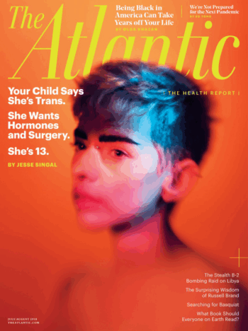 AtlanticTransCover350x468 | MR Online Atlantic 7 818 Your Child Says Shes Trans She Wants Hormones and Surgery Shes 13 Hes 22 actually