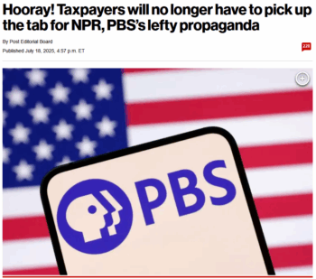 The New York Post (7/18/25) wrote that “liberal to far-left opinions ran through all public media-sponsored news, documentaries, commentary and even featured programming”—something decades of FAIR studies have looked for and failed to find.
