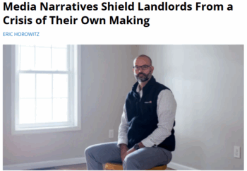 Eric Horowtiz (FAIR.org, 10/21/22): “Corporate media’s eagerness to peddle narratives favorable to the propertied class is to be expected, since many establishment outlets have a vested interest in the continued growth of housing prices.”