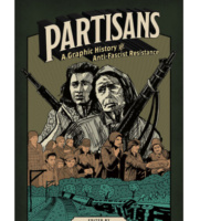 Partisans: A Graphic History of Anti-Fascist Resistance, eds. Raymond Tyler and Paul Buhle (Toronto: Between the Lines 2025), 148pp.