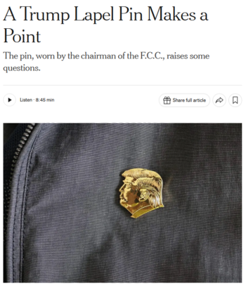Republican strategist Ron Bonjean (New York Times, 4/22/25): Carr “wearing this new pin communicates a higher level of commitment to President Trump.”