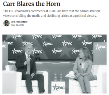 Jon Passantino (Status, 3/28/26): “The FCC chairman made clear that the ‘free speech’ he claims to protect is being wielded as a tool in a partisan battle over who controls the nation’s most powerful media platforms.”