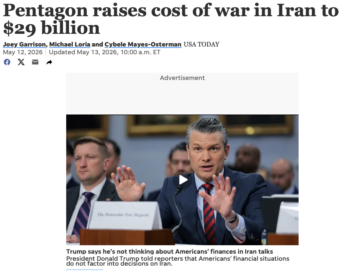 You’re likely to see lowball estimates of the true cost of the Iran war in corporate media (USA Today, 5/12/26).