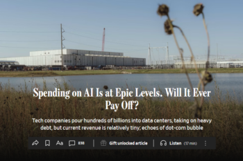 The artificial-intelligence boom has ushered in one of the costliest building sprees in world history,” reports the Wall Street Journal (9/25/25). “No one is sure how they will get their investment back—or when.”