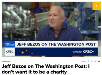 Jeff Bezos (CNBC, 5/20/26): “The [Washington] Post needs to be a profitable enterprise that stands on its own two feet.” Bezos could cover the Post‘s annual losses by spending 0.04% of his wealth—the equivalent of a typical US household spending $77 a year to maintain a fishtank. 