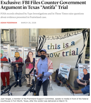 A FOIA request by Type Investigations and In These Times (3/26/26) found that an FBI investigation into “antifa” in North Texas under Trump 1.0 was closed in 2018 because “no potential criminal violations or priority threats to national security warranting further investigation were identified.” The prosecution did not disclose this information before or during the trial, as obligated by law.
