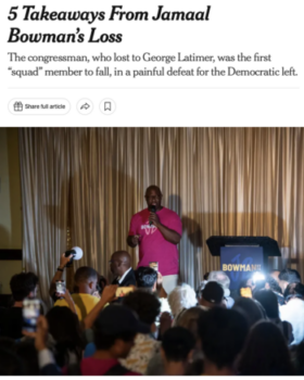When Black DSA congressmember Jamaal Bowman was ousted by a white primary challenger loaded with AIPAC money, the New York Times‘ (6/25/24) takeaways warned only of “racial, class and generational splits”—not “political erasure” for Black constituents.