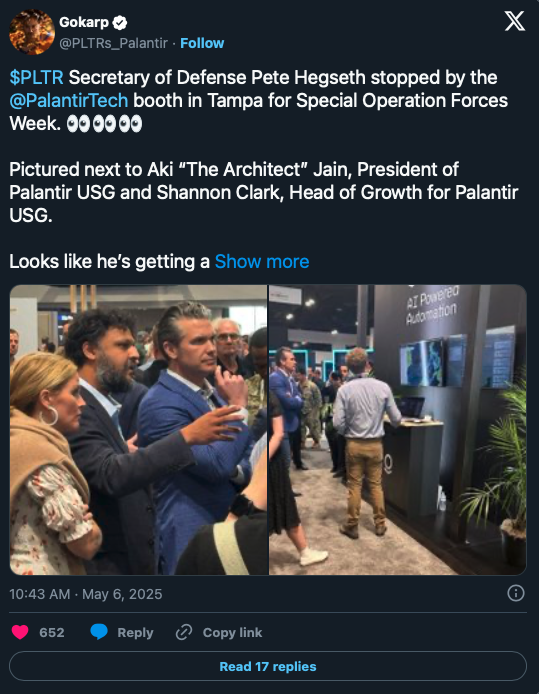 After giving a speech at the Special Operation Forces Week convention on May 6, 2025, U.S. Defense Secretary Pete Hegseth visits with Palantir executives at the company’s booth. Hegseth has called for more risk-taking in both the government and private sector to make the military an “AI-first" force. @PLTRs_Palantir / X